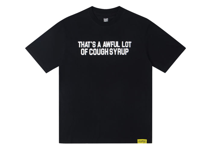THAT'S A AWFUL LOT OF COUGH SYRUP Tee